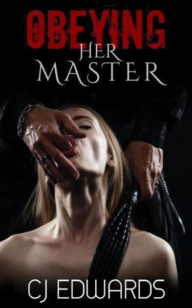 C J Edwards · Obeying Her Master (Paperback Book) (2015)