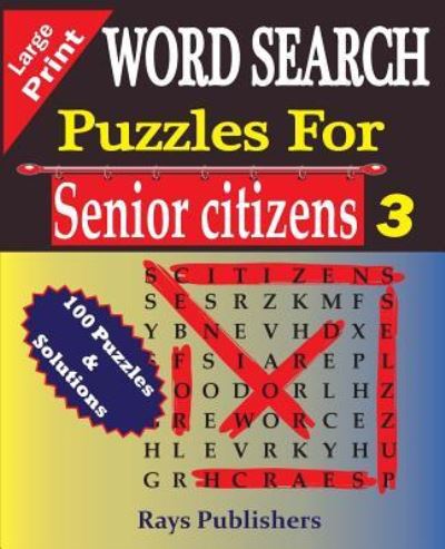 Cover for Rays Publishers · Word Search Puzzles for Senior Citizens 3 (Paperback Book) (2015)