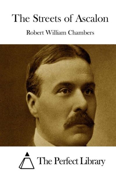 Cover for Robert William Chambers · The Streets of Ascalon (Paperback Book) (2015)