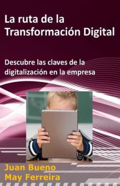 Cover for May Ferreira · La ruta de la Transformacion Digital (Paperback Book) (2015)