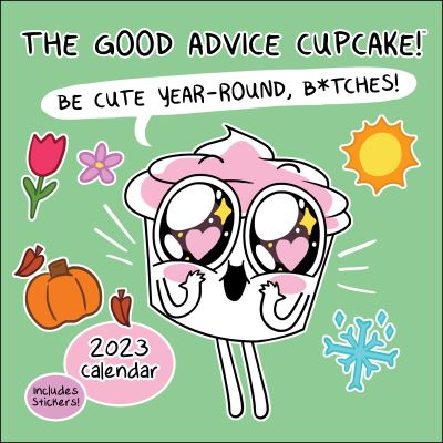 Cover for Loryn Brantz · The Good Advice Cupcake 2023 Wall Calendar: Be Cute Year-Round, B*tches! (Calendar) (2022)