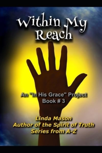 Within My Reach - Linda C Mason - Books - Publisher Services - 9781532371363 - September 29, 2018