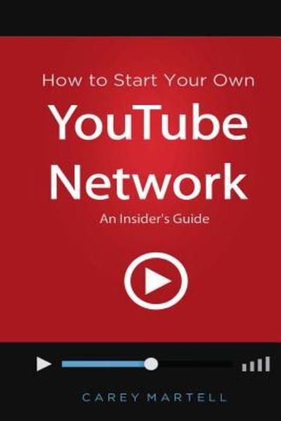 Cover for Carey Martell · How to Start Your Own YouTube Network (Paperback Book) (2016)