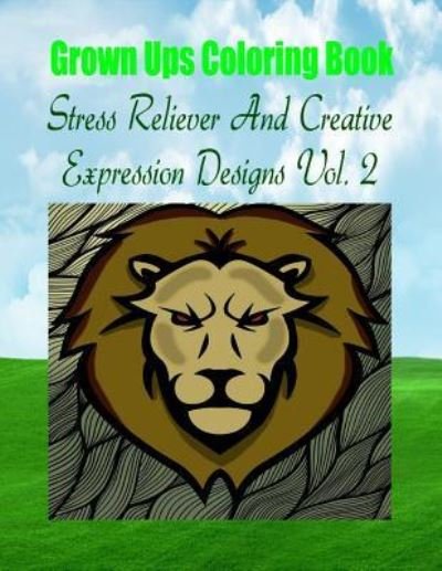 Cover for Anna Williams · Grown Ups Coloring Book Stress Reliever And Creative Expression Designs Vol. 2 Mandalas (Taschenbuch) (2016)