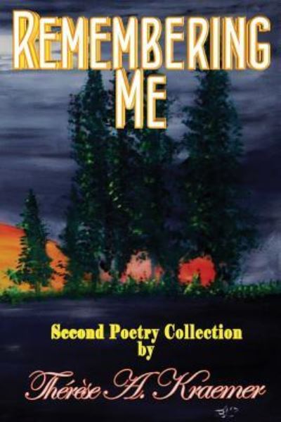 Remembering Me - Therese a Kraemer - Books - Createspace Independent Publishing Platf - 9781535099363 - July 5, 2016