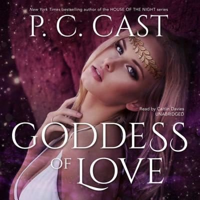 Cover for P C Cast · Goddess of Love (CD) (2017)
