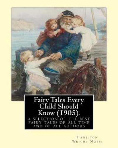 Cover for Hamilton Wright Mabie · Fairy Tales Every Child Should Know (1905).edited By (Pocketbok) (2016)