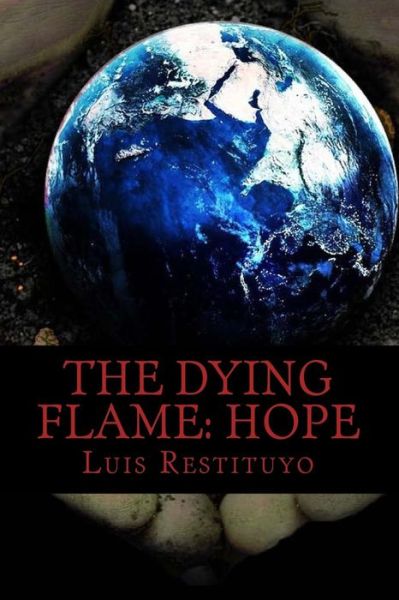 Cover for Luis Restituyo · The Dying Flame (Paperback Book) (2016)