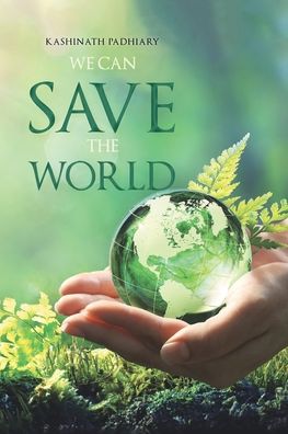 Cover for Kashinath Padhiary · We Can Save the World (Paperback Book) (2022)