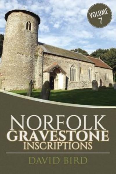 Norfolk Gravestone Inscriptions - David Bird - Bøker - CreateSpace Independent Publishing Platf - 9781546554363 - 1. mai 2017