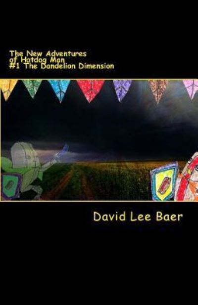 The New Adventures of Hotdog Man - David Lee Baer - Books - Createspace Independent Publishing Platf - 9781546778363 - May 17, 2017