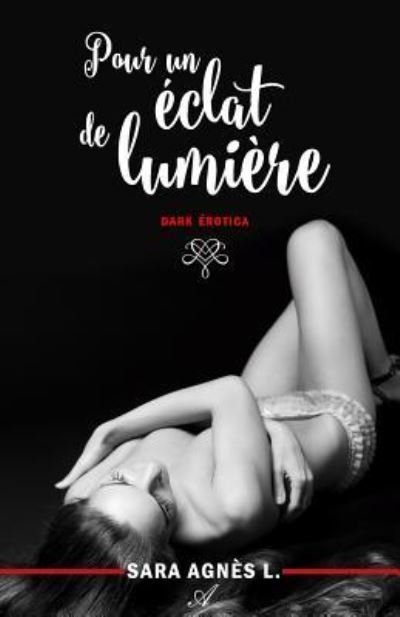 Cover for Sara Agnes L · Pour un eclat de lumiere (Pocketbok) (2017)