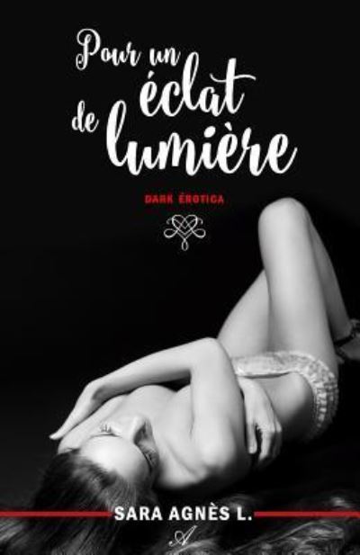 Cover for Sara Agnes L · Pour un eclat de lumiere (Paperback Book) (2017)