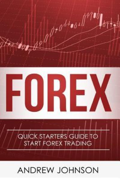 Forex - Research Associate Andrew Johnson - Books - Createspace Independent Publishing Platf - 9781548480363 - June 30, 2017