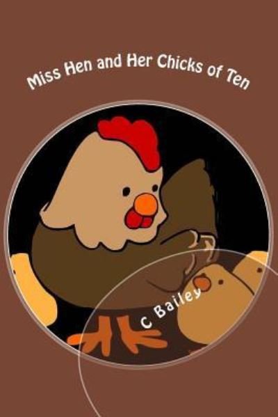 Cover for C Bailey · Miss Hen and Her Chicks of Ten (Pocketbok) (2017)