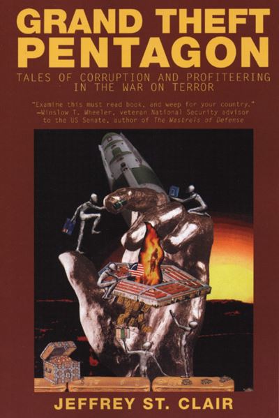 Cover for Jeffrey St. Clair · Grand Theft Pentagon :Tales of Corruption and Profiteering in the War on Terror (Paperback Book) (2005)