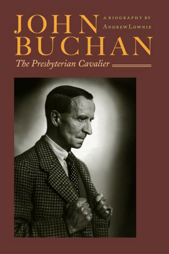 Cover for Andrew Lownie · John Buchan: the Presbyterian Cavalier (Paperback Book) [Revised edition] (2003)