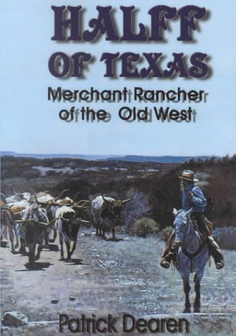 Cover for Patrick Dearen · Halff of Texas: Merchant Rancher of the Old West (Paperback Book) (2000)