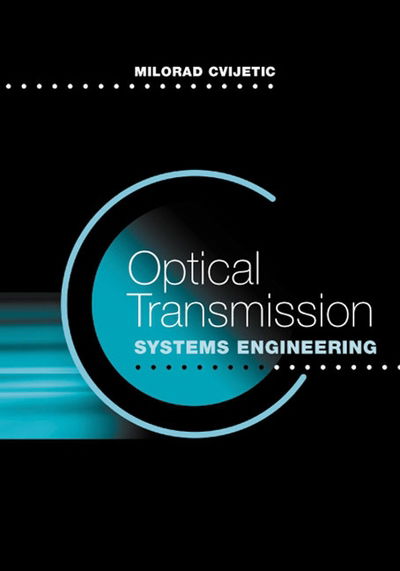 Cover for Milorad Cvijetic · Optical Transmissioin Systems Engineerin (Hardcover Book) (2004)