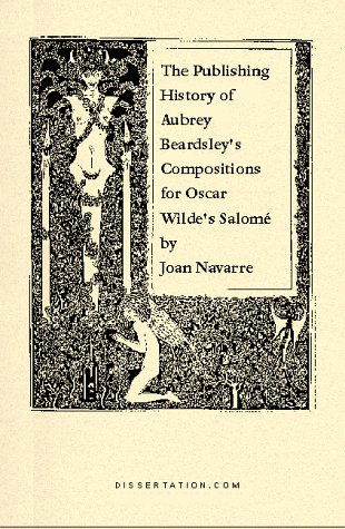 Cover for Joan Navarre · The Publishing History of Aubrey Beardsley's Compositions for Oscar Wilde's Salomé (Paperback Book) (1999)