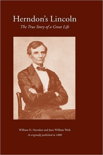 Cover for Jesse William Weik · Herndon's Lincoln: the True Story of a Great Life (History &amp; Personal Recollections of Abraham Lincoln) (Hardcover Book) (1999)