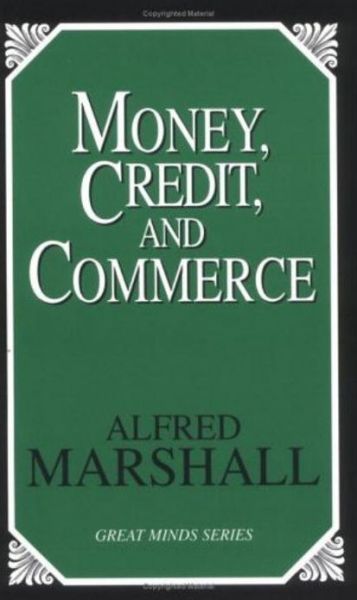 Cover for Alfred Marshall · Money, Credit, and Commerce (Paperback Book) (2003)