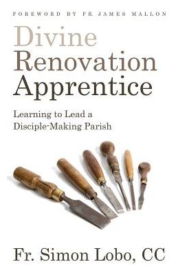 Cover for Fr Simon Lobo · Divine Renovation Apprentice : Learning to Lead a Disciple-Making Parish (Paperback Book) (2017)