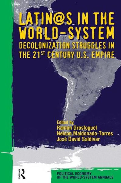 Cover for Ramon Grosfoguel · Latino/as in the World-system: Decolonization Struggles in the 21st Century U.S. Empire - Political Economy of the World-System Annuals (Paperback Book) (2006)