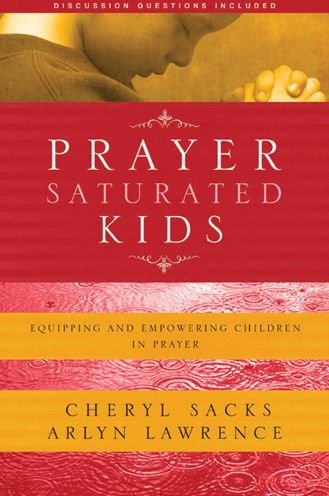Cover for Cheryl Sacks · Prayer Saturated Kids: Equipping and Empowering Children in Prayer (Paperback Bog) (2007)