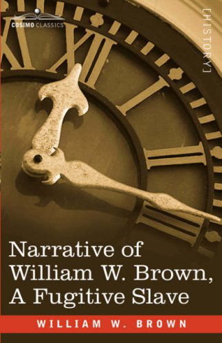 Cover for William W. Brown · Narrative of William W. Brown, a Fugitive Slave (Paperback Book) (2007)
