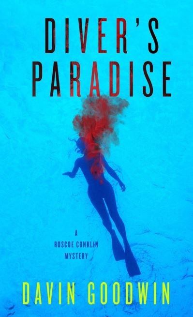 Cover for Davin Goodwin · Diver's Paradise - A Roscoe Conklin Mystery (Paperback Book) (2021)