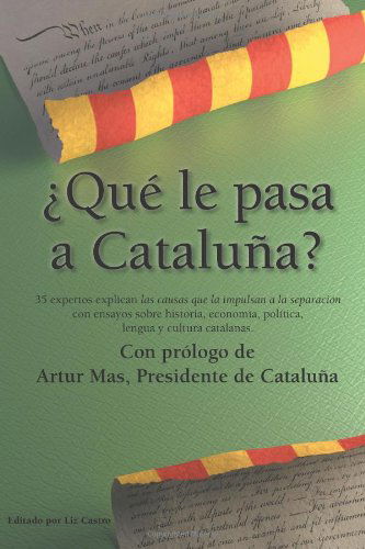 Cover for Liz Castro · ¿qué Le Pasa a Cataluña?: Las Causas Que La Impulsan a La Separación (Paperback Book) [Spanish edition] (2013)