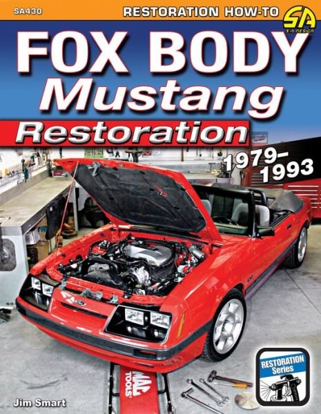Cover for Jim Smart · Fox Body Mustang Restoration 1979-1993 (Paperback Book) (2019)