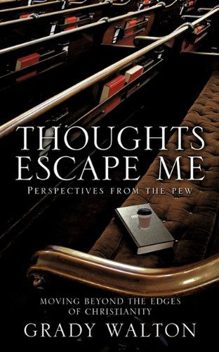 Cover for Grady Walton · Thoughts Escape Me (Paperback Book) (2011)