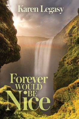 Cover for Karen Legasy · Forever Would Be Nice (Pocketbok) (2020)