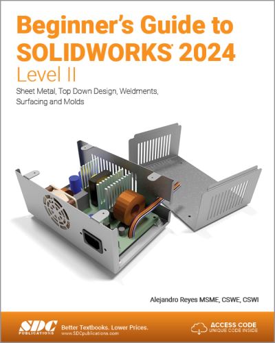 Cover for Alejandro Reyes · Beginner's Guide to SOLIDWORKS 2024 - Level II: Sheet Metal, Top Down Design, Weldments, Surfacing and Molds (Paperback Book) (2024)