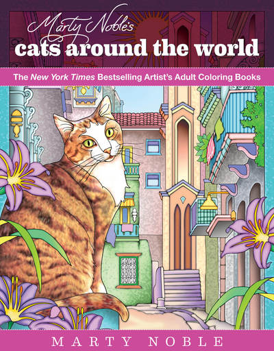 Marty Noble's Cats Around the World: New York Times Bestselling Artists' Adult Coloring Books - Marty Noble - Livros - Skyhorse Publishing - 9781631582363 - 9 de janeiro de 2018