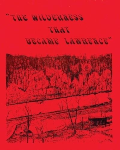 Cover for Jim Mahoney · Wilderness That Became Lawrence (Book) (2023)