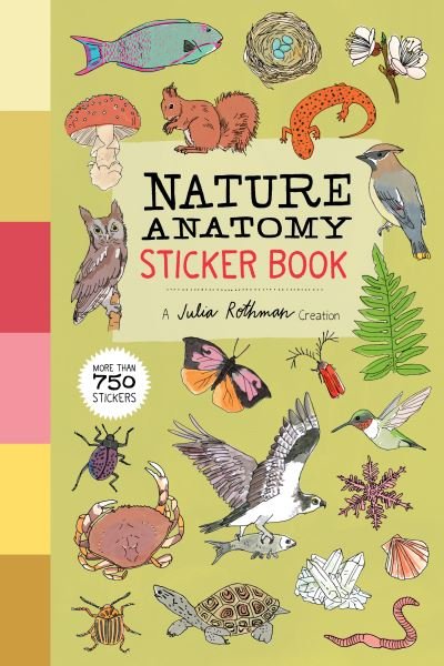 Cover for Julia Rothman · Nature Anatomy Sticker Book: A Julia Rothman Creation; More than 750 Stickers (Paperback Bog) (2022)