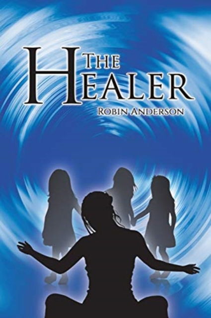 Cover for Robin Anderson · The Healer (Paperback Book) (2017)