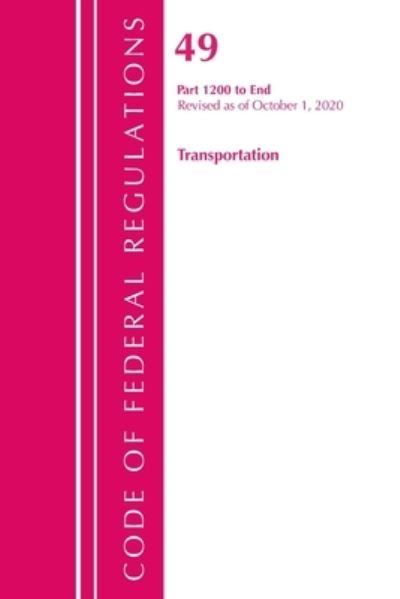 Cover for Office Of The Federal Register (U.S.) · Code of Federal Regulations, Title 49 Transportation 1200-End, Revised as of October 1, 2020 - Code of Federal Regulations, Title 49 Transportation (Paperback Book) (2021)