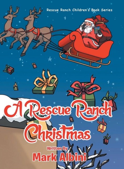 A Rescue Ranch Christmas - Mark Albini - Książki - URLink Print & Media, LLC - 9781643673363 - 8 kwietnia 2019