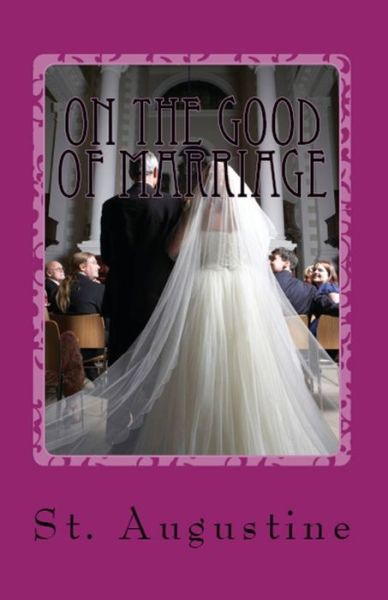 Cover for St Augustine · On the Good of Marriage (Pocketbok) (2018)