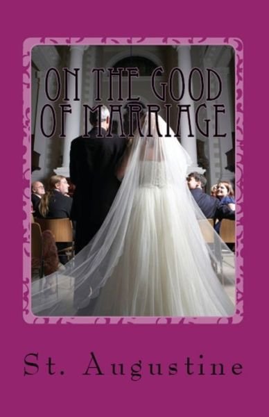 Cover for St Augustine · On the Good of Marriage (Paperback Book) (2018)