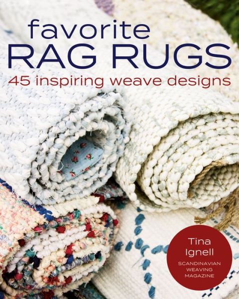 Cover for Tina Ignell · Favorite Rag Rugs: 45 Inspiring Weave Designs (Paperback Book) (2020)