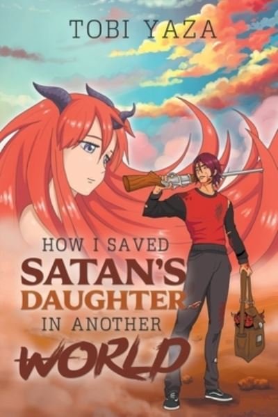 Cover for Tobi Yaza · How I Saved Satan's Daughter in Another World (Taschenbuch) (2020)