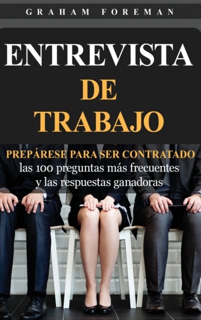 Cover for Graham Foreman · Entrevista de Trabajo : Prepárese para ser contratado (Hardcover Book) (2019)