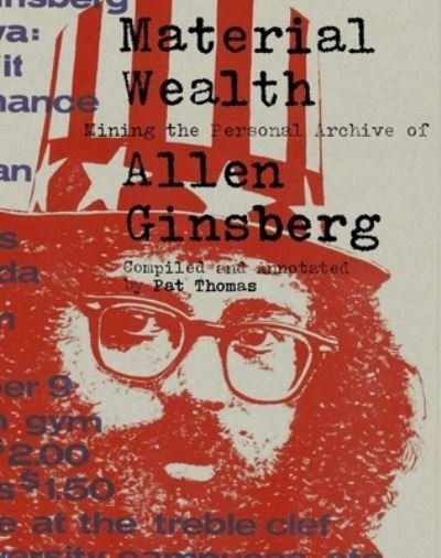 Cover for Pat Thomas · Material Wealth: Mining the Personal Archive of Allen Ginsberg (Gebundenes Buch) (2023)