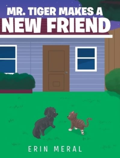Cover for Erin Meral · Mr. Tiger Makes a New Friend (Hardcover Book) (2021)