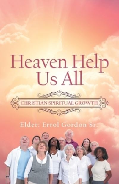 Cover for Errol Gordon Sr. · Heaven Help Us All (Book) (2022)
